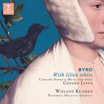 With Lilies White. Byrd's Consort Songs & Music for Viols by Ensemble Orlando Gibbons