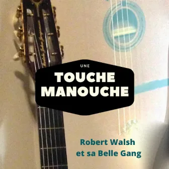 Une Touche Manouche by Robert Walsh