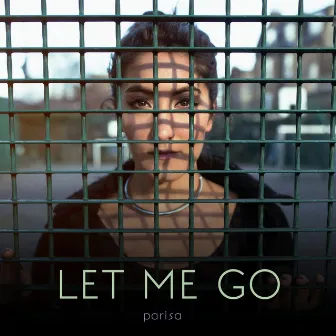 Let Me Go by Parisa