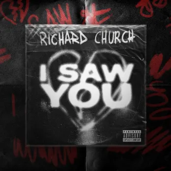 I Saw You by Richard Church