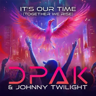 It's Our Time (Together We Rise) by John Twilight