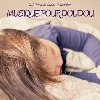 Musique pour doudou - CD de chansons relaxantes pour sommeil by Prime Musique Pour le Sommeil