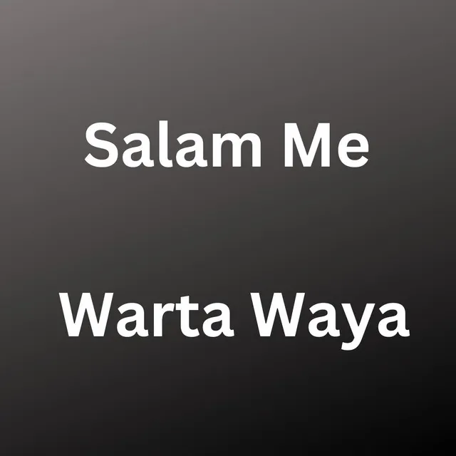 Salam Me Warta Waya