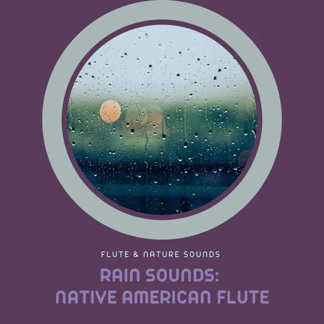 Rain Sounds: Native American Flute