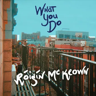 What You Do by Róisín McKeown