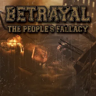 The People's Fallacy by Betrayal