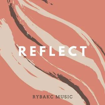 Reflect by Rybakc Music