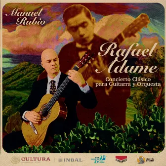 Rafael Adame: Concierto Clásico para Guitarra y Orquesta by Manuel Rubio