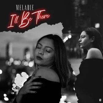 I'll Be There by Meladie