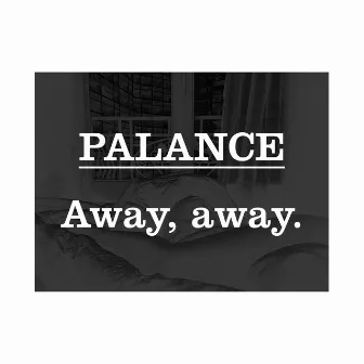 Away, Away. by Palance