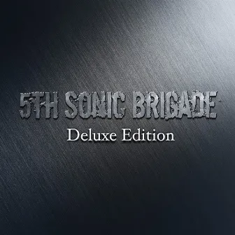 Deluxe Edition by 5th Sonic Brigade