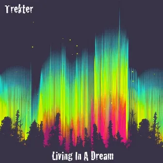 Living in a Dream by Trekter