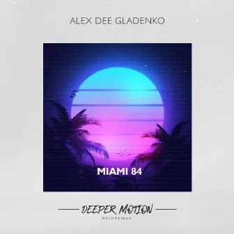 Miami 84 by Alex Dee Gladenko