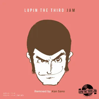 LOVE SQUALL feat. Sayuri Ishikawa - LUPIN THE THIRD JAM Remixed by Kan Sano by LUPIN THE THIRD JAM CREW