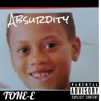 Absurdity by Tone-E