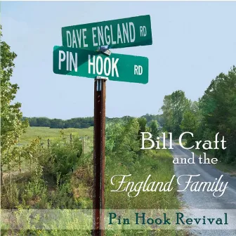 Pin Hook Revival (feat. Manuel England, Annette England, and David Johnson) by Bill Craft & the England Family