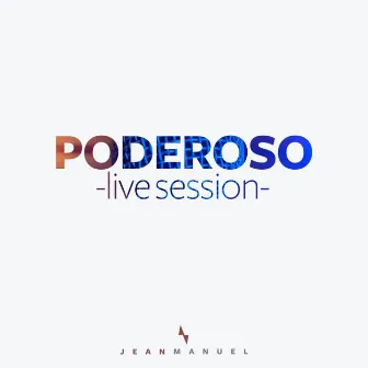 Poderoso (Live Session) by JEAN MANUEL