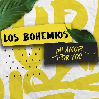 Mi Amor por Vos (G.A.-G.D.) by Los Bohemios