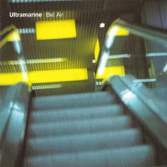 Bel Air (Expanded Edition) by Ultramarine