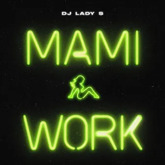 Mami Work by DJ Lady S