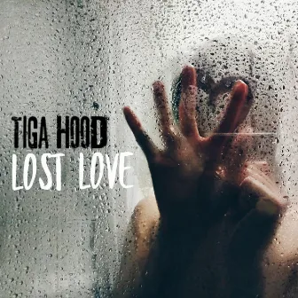 Lost Love by Tiga Hood