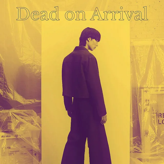 DEAD ON ARRIVAL