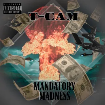 Mandatory Madness by T-Cam