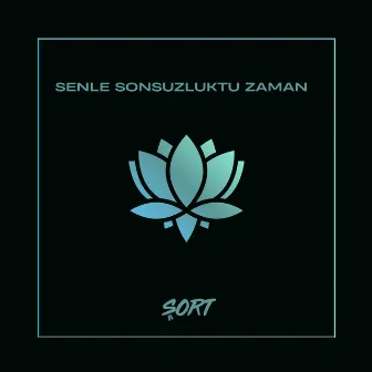 Senle Sonsuzluktu Zaman by Şort