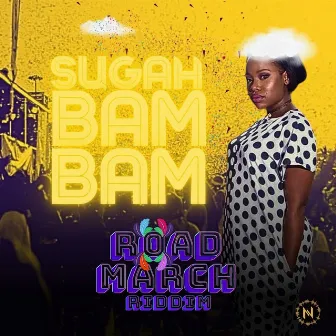 Sugah Bam Bam (Road March Riddim) by SugahRhe