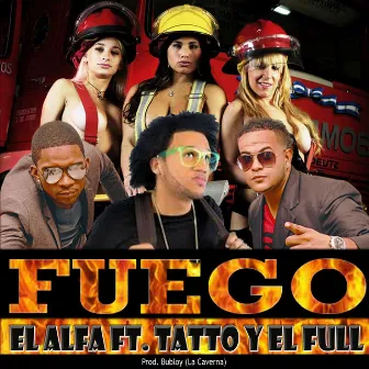 Fuego (feat. El Alfa & Bubloy) by Tatto Y El Full