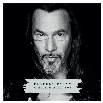 Vieillir Avec Toi (Deluxe Version) by Florent Pagny