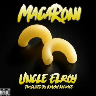 MacaRoni by Uncle Elroy