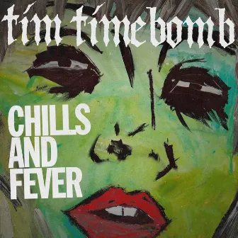 Chills and Fever by Tim Timebomb