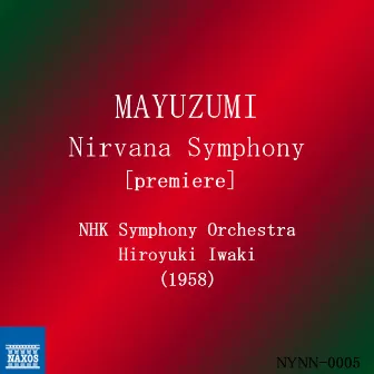 Mayuzumi: Nirvana Symphony by Hiroyuki Iwaki