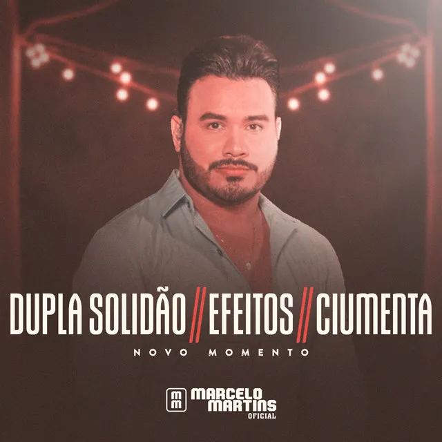 Dupla Solidão / Efeitos / Ciumenta - Novo Momento, Ao Vivo