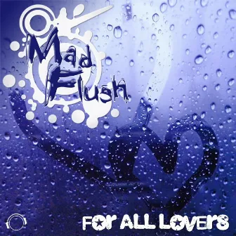 For All Lovers by Mad Flush