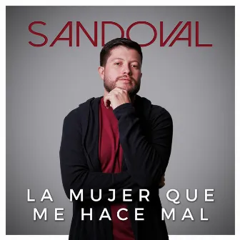 La Mujer Que Me Hace Mal by Sandoval