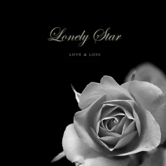 Love & Loss by Lonely Star