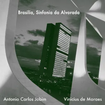 Brasilia, Sinfonia da Alvorada by Antônio Carlos Jobim