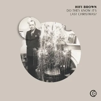 Do They Know It's Last Christmas? by HiFi Brown