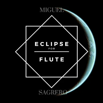 Eclipse for Flute by Miguel Sagrero