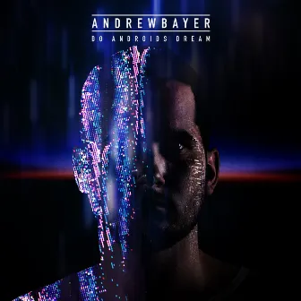 Do Androids Dream EP by Andrew Bayer