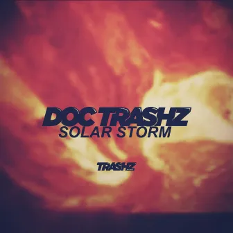 Solar Storm by Doc Trashz