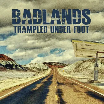 Badlands by Trampled Under Foot