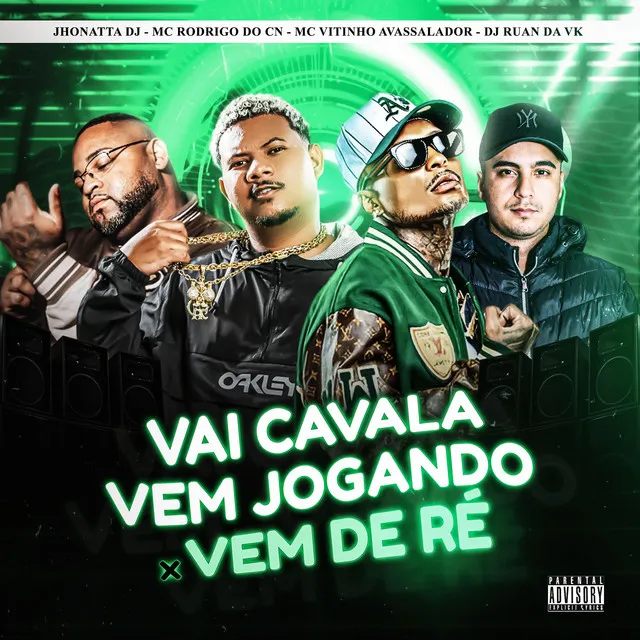 Vai Cavala Vem Jogando X Vem de Ré