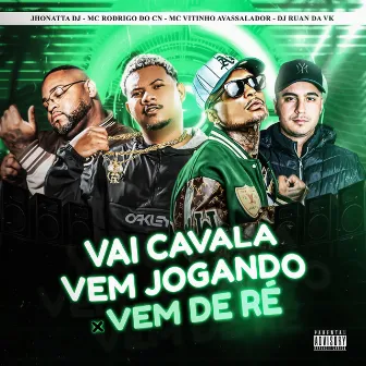 Vai Cavala Vem Jogando X Vem de Ré by Jhonatta DJ