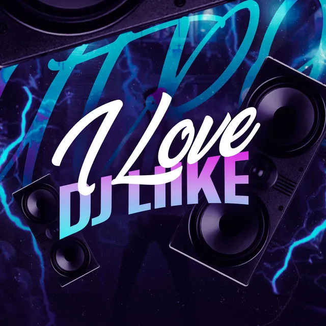 I Love DJ Lilke