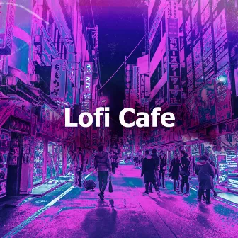 Lofi Cafe by Lofi Nation