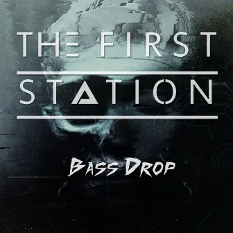 Bass Drop by The First Station