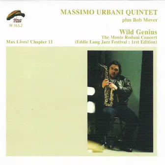 Max Lives! Chapter 11: Wild Genius (The Monte Roduni Concert) by Massimo Urbani Quintet